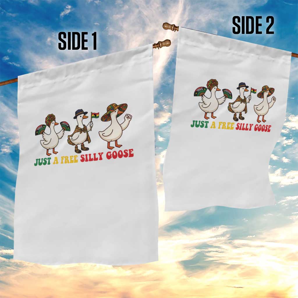 Funny Just A Free Silly Goose Garden Flag Juneteenth Freedom Day