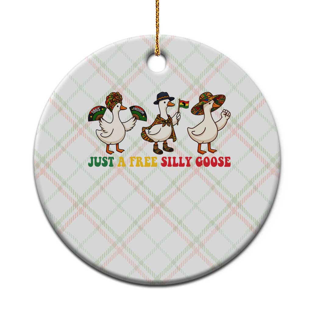 Funny Just A Free Silly Goose Ceramic Ornament Juneteenth Freedom Day