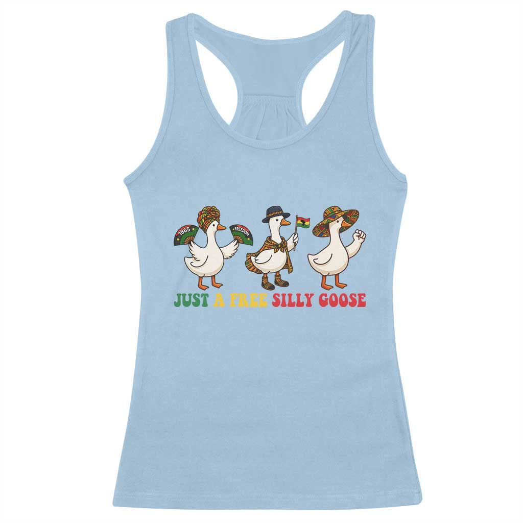 Funny Just A Free Silly Goose Racerback Tank Top Juneteenth Freedom Day