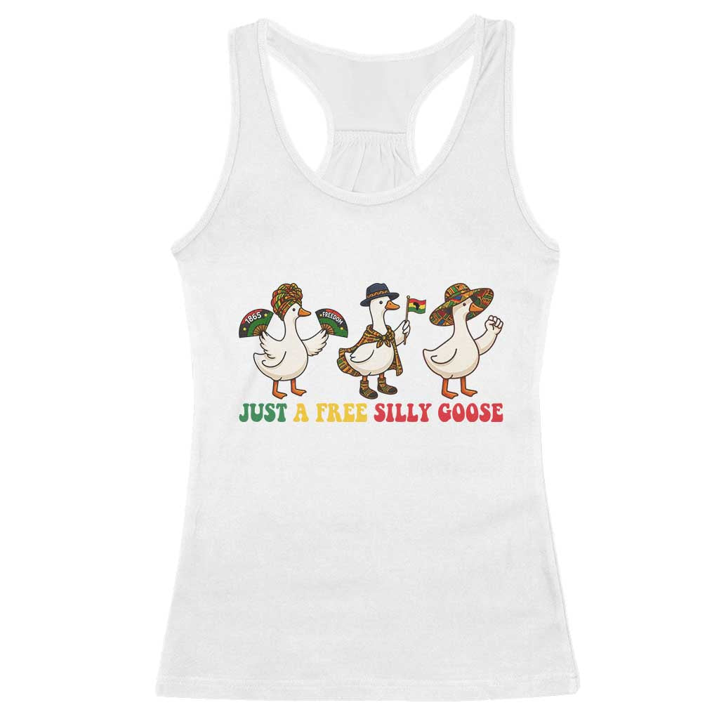 Funny Just A Free Silly Goose Racerback Tank Top Juneteenth Freedom Day