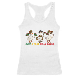 Funny Just A Free Silly Goose Racerback Tank Top Juneteenth Freedom Day