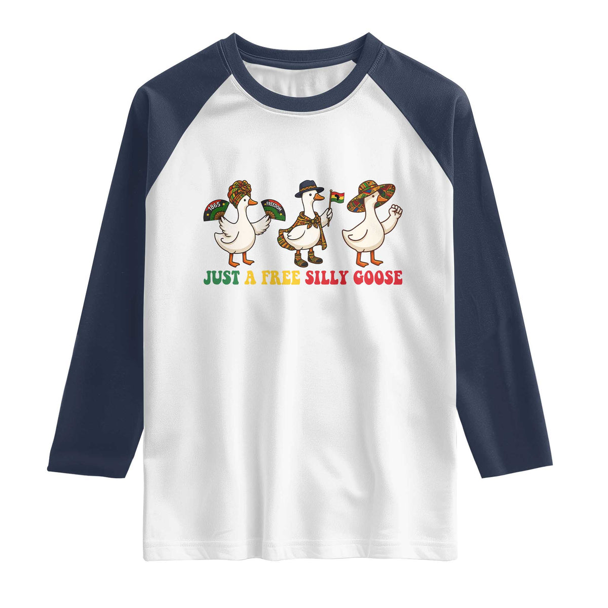 Funny Just A Free Silly Goose Raglan Shirt Juneteenth Freedom Day