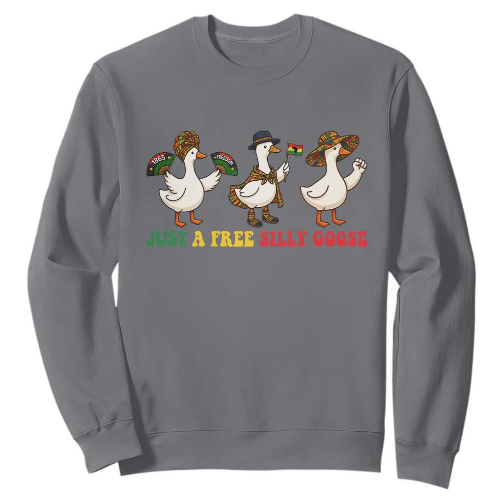 Funny Just A Free Silly Goose Sweatshirt Juneteenth Freedom Day TS12 Charcoal Print Your Wear