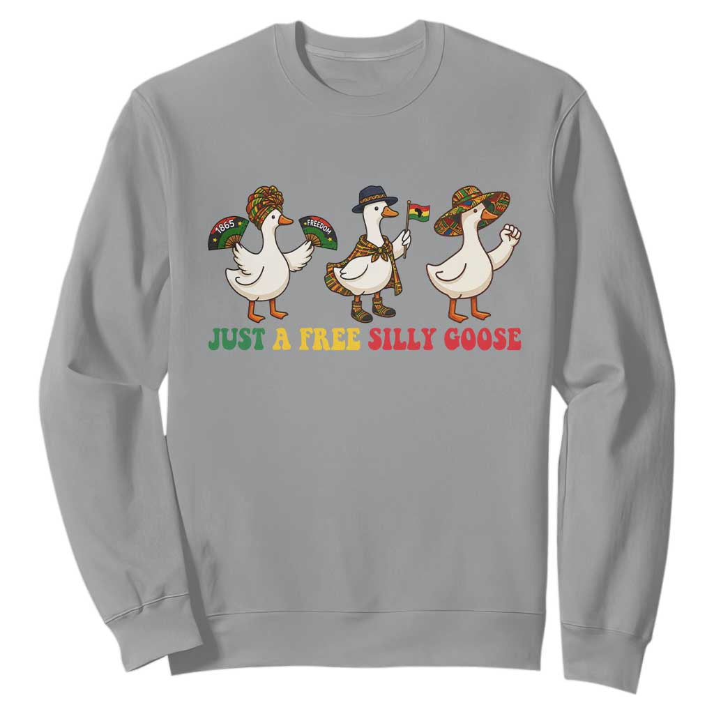 Funny Just A Free Silly Goose Sweatshirt Juneteenth Freedom Day TS12 Sport Gray Print Your Wear