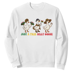 Funny Just A Free Silly Goose Sweatshirt Juneteenth Freedom Day TS12 White Print Your Wear