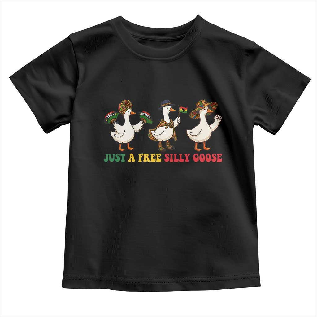 Funny Just A Free Silly Goose Toddler T Shirt Juneteenth Freedom Day