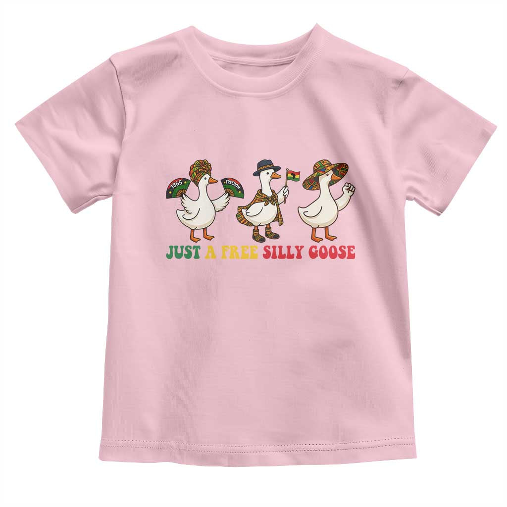 Funny Just A Free Silly Goose Toddler T Shirt Juneteenth Freedom Day