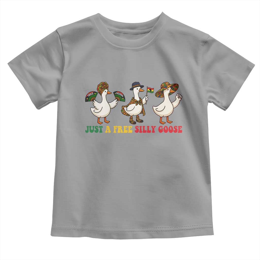 Funny Just A Free Silly Goose Toddler T Shirt Juneteenth Freedom Day