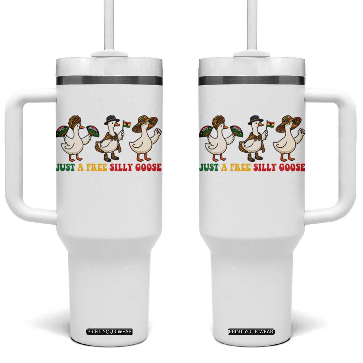 Funny Just A Free Silly Goose Tumbler With Handle Juneteenth Freedom Day TS12 One Size: 40 oz White Print Your Wear