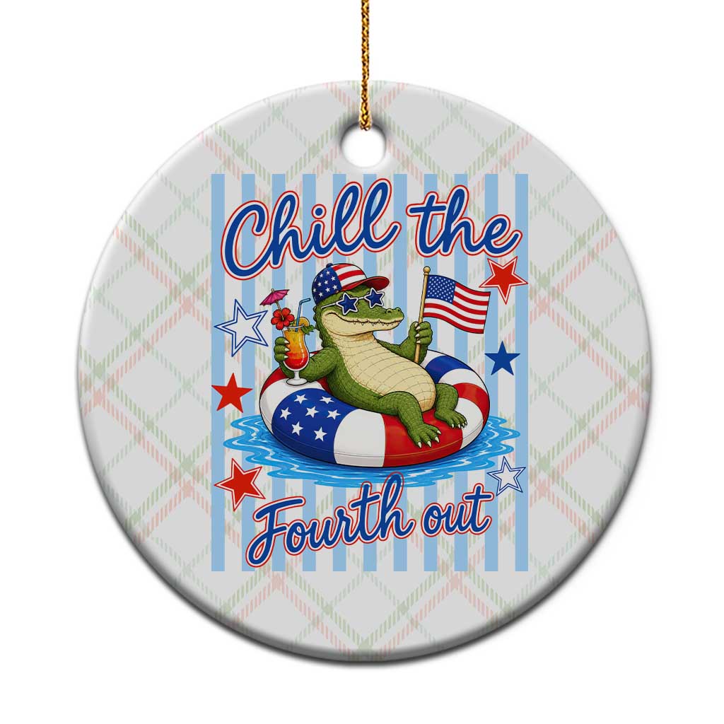 Funny Patriotic Alligator Ceramic Ornament Chill The Fourth Out