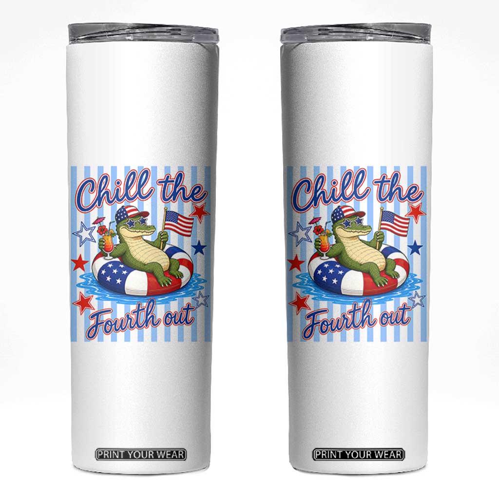 Funny Patriotic Alligator Skinny Tumbler Chill The Fourth Out