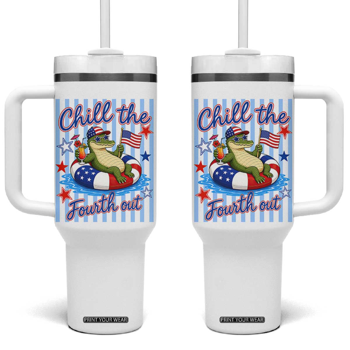 Funny Patriotic Alligator Tumbler With Handle Chill The Fourth Out TS12 One Size: 40 oz White Print Your Wear