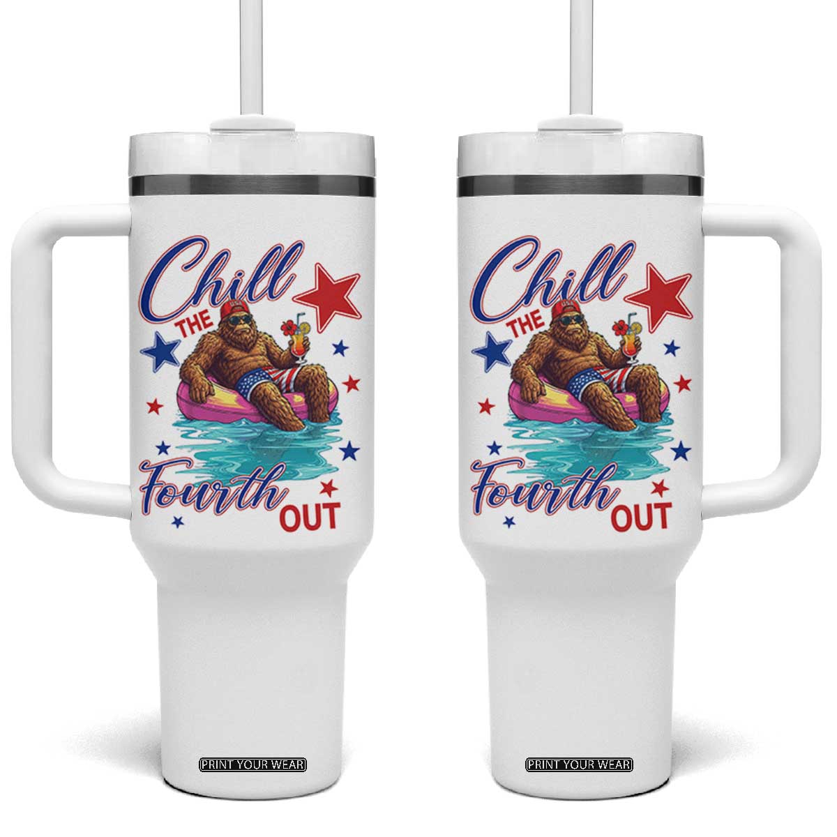 Funny Bigfoot 4th Of July Tumbler With Handle Chill The Fourth Out TS12 One Size: 40 oz White Print Your Wear