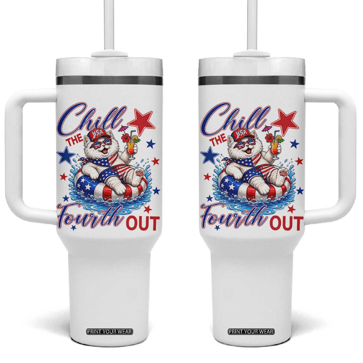 Funny Patriotic Persian Cat Tumbler With Handle Chill The Fourth Out TS12 One Size: 40 oz White Print Your Wear