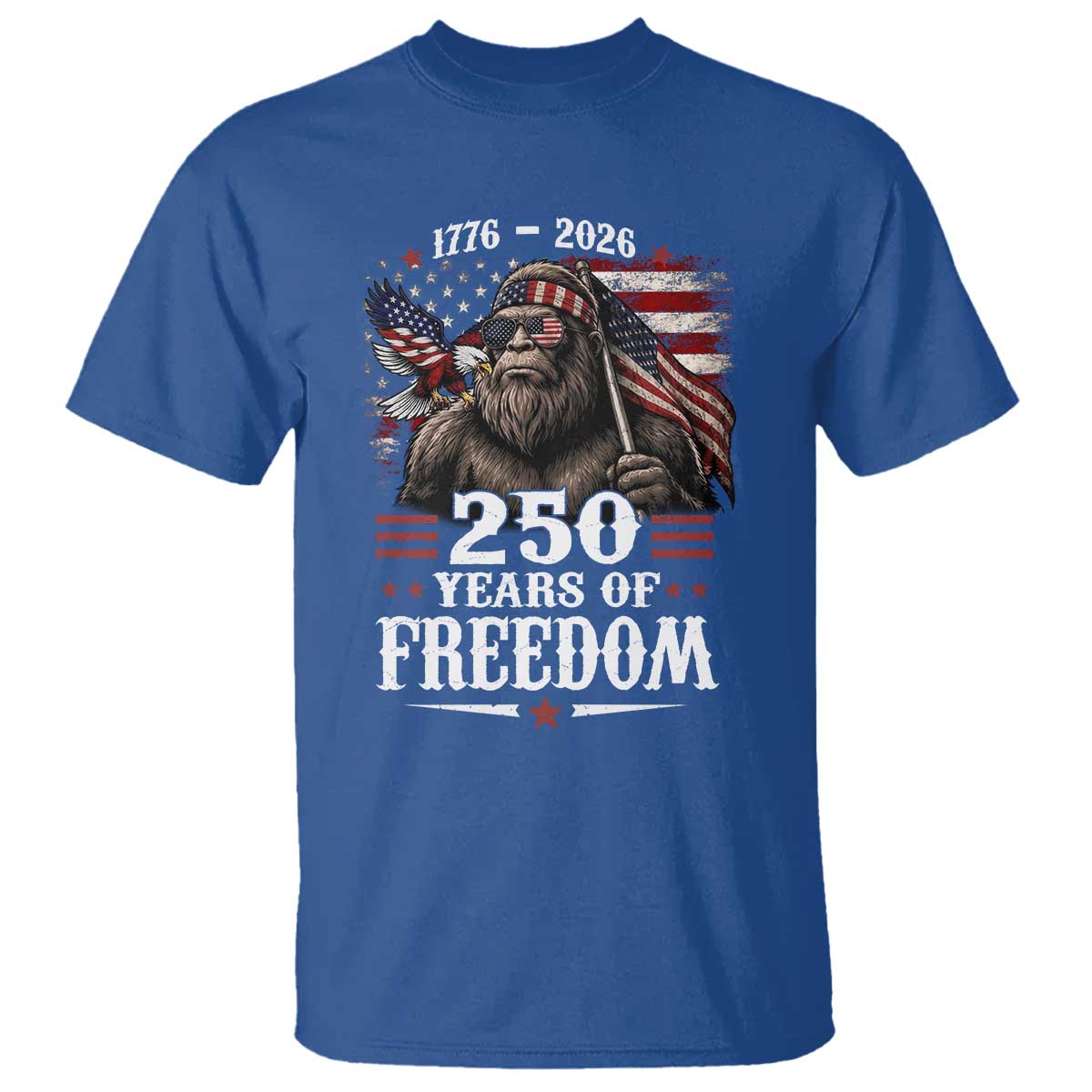 Bigfoot 250 Years Of Freedom T Shirt Patriotic Sasquatch Lover TS12 Royal Blue Print Your Wear
