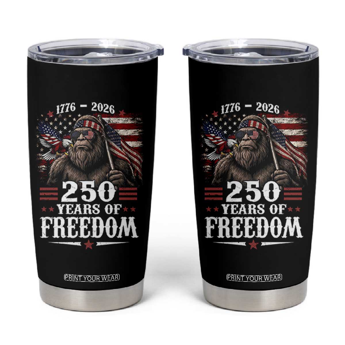 Bigfoot 250 Years Of Freedom Tumbler Cup Patriotic Sasquatch Lover TS12 Black Print Your Wear