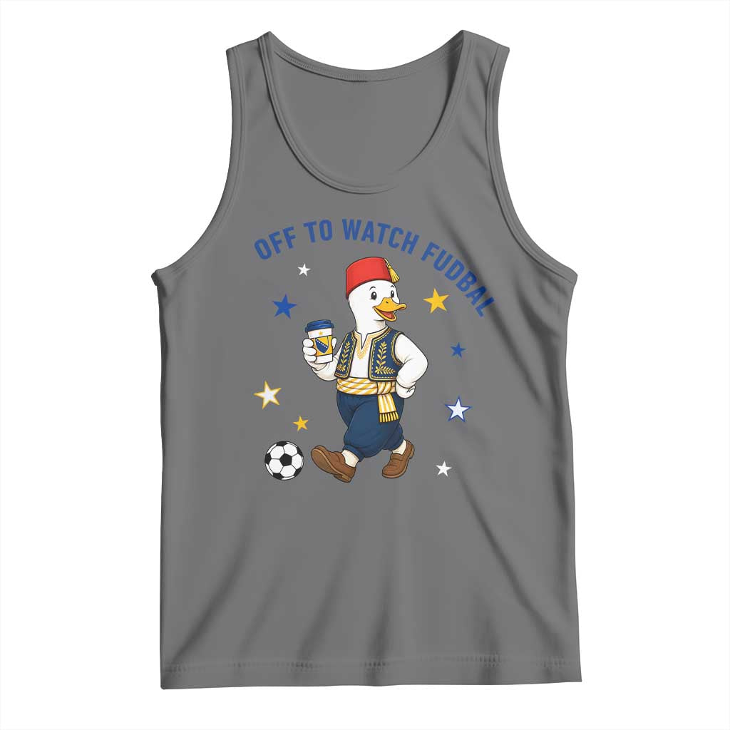 Funny Bosnia Goose Soccer Fan Gift Tank Top Off To Watch Fudbal