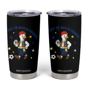 Funny Bosnia Goose Soccer Fan Gift Tumbler Cup Off To Watch Fudbal