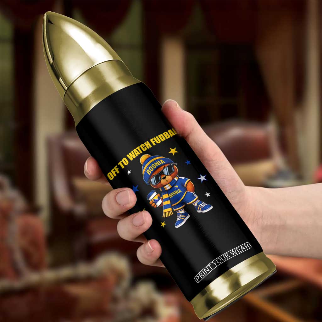 Funny Bosnia Teddy Bear Game Day Gift Bullet Tumbler Off To Watch Fudbal