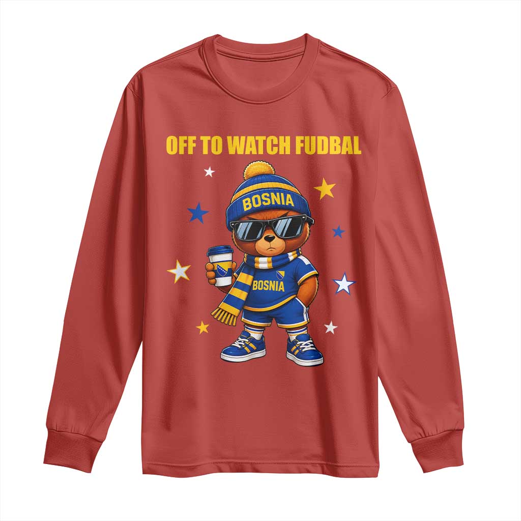 Funny Bosnia Teddy Bear Game Day Gift Long Sleeve Shirt Off To Watch Fudbal