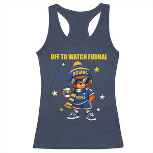 Funny Bosnia Teddy Bear Game Day Gift Racerback Tank Top Off To Watch Fudbal