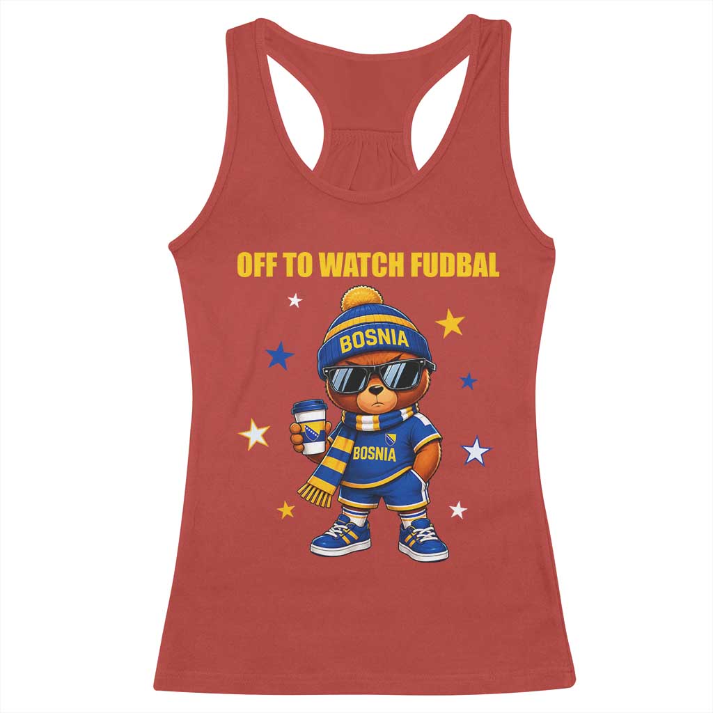 Funny Bosnia Teddy Bear Game Day Gift Racerback Tank Top Off To Watch Fudbal