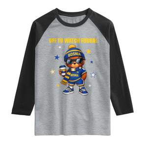 Funny Bosnia Teddy Bear Game Day Gift Raglan Shirt Off To Watch Fudbal
