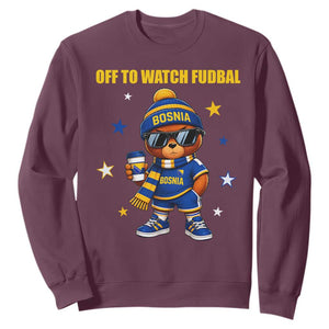 Funny Bosnia Teddy Bear Game Day Gift Sweatshirt Off To Watch Fudbal