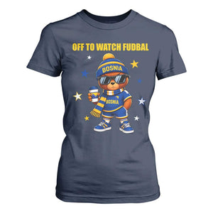 Funny Bosnia Teddy Bear Game Day Gift T Shirt For Women Off To Watch Fudbal
