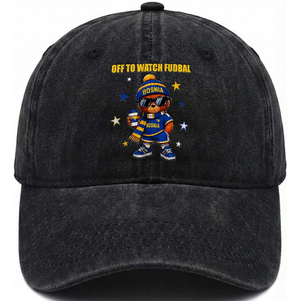 Funny Bosnia Teddy Bear Game Day Gift Washed Cotton Baseball Cap Off To Watch Fudbal