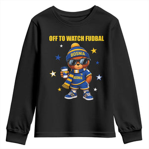 Funny Bosnia Teddy Bear Game Day Gift Youth Sweatshirt Off To Watch Fudbal