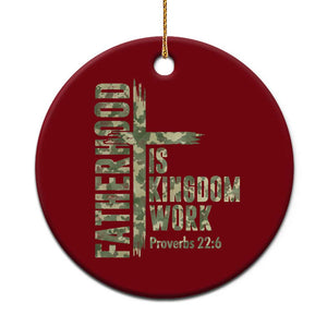 Fatherhood Is Kingdom Work Ceramic Ornament Camo Christian Fathers Day Gift
