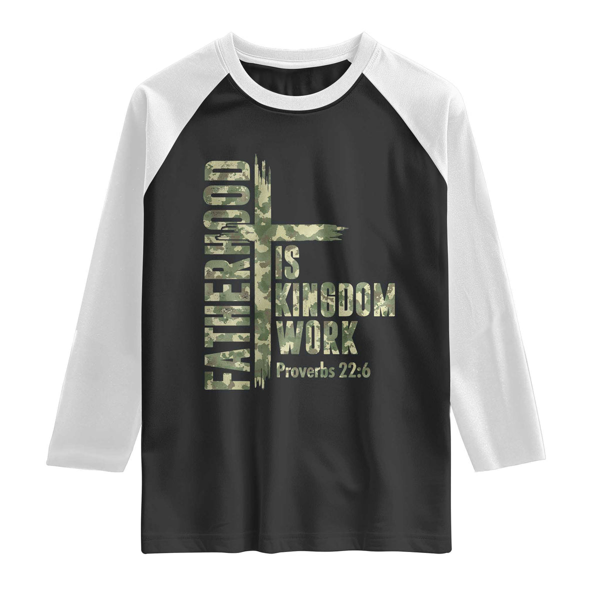 Fatherhood Is Kingdom Work Raglan Shirt Camo Christian Fathers Day Gift