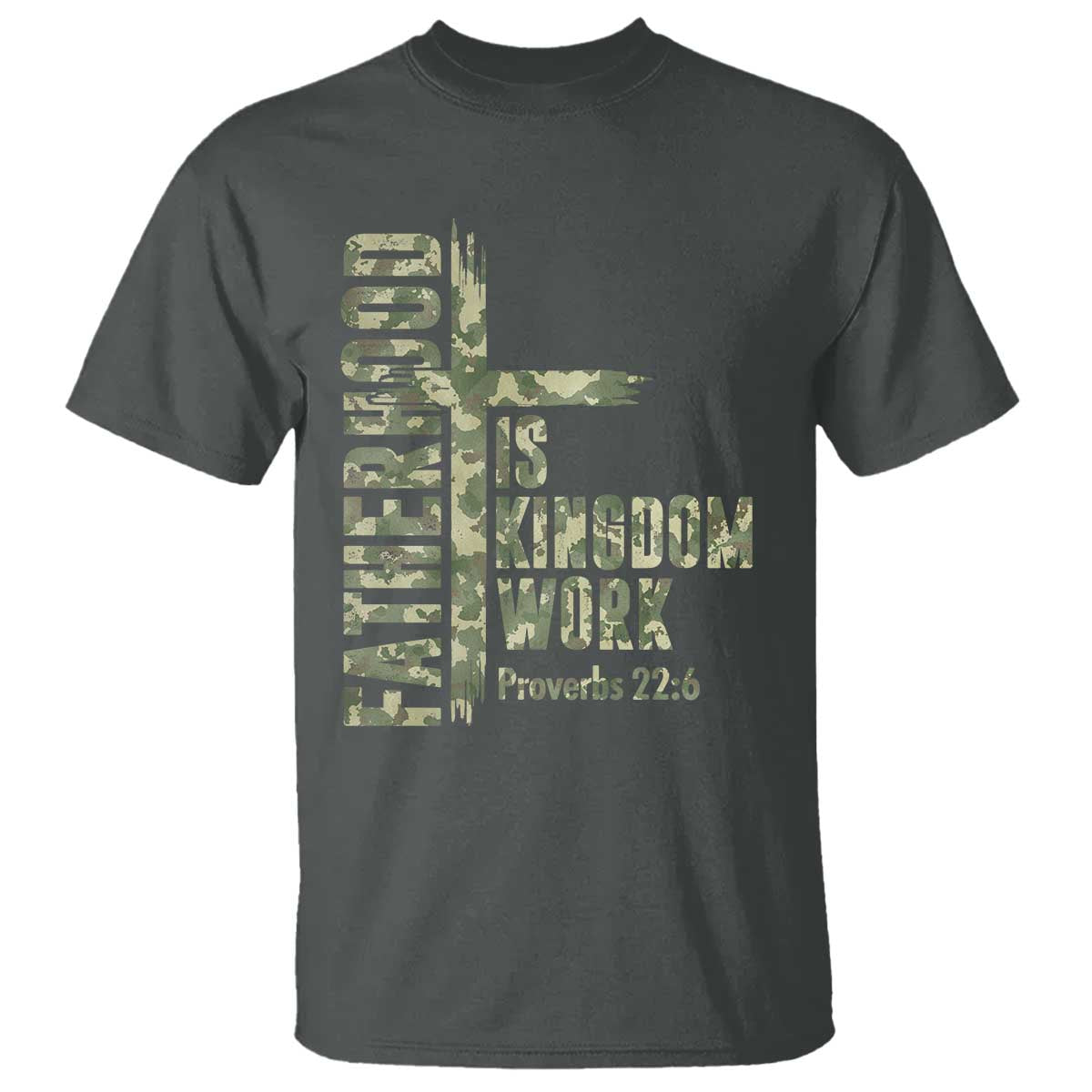 Fatherhood Is Kingdom Work T Shirt Camo Christian Fathers Day Gift