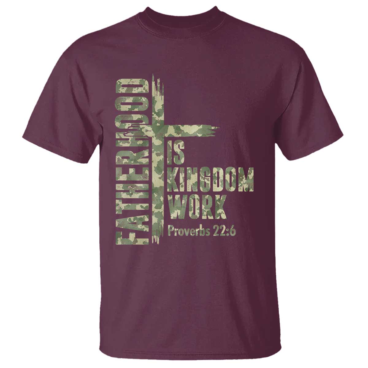 Fatherhood Is Kingdom Work T Shirt Camo Christian Fathers Day Gift