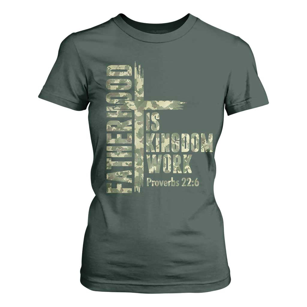 Fatherhood Is Kingdom Work T Shirt For Women Camo Christian Fathers Day Gift