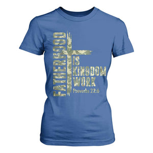 Fatherhood Is Kingdom Work T Shirt For Women Camo Christian Fathers Day Gift