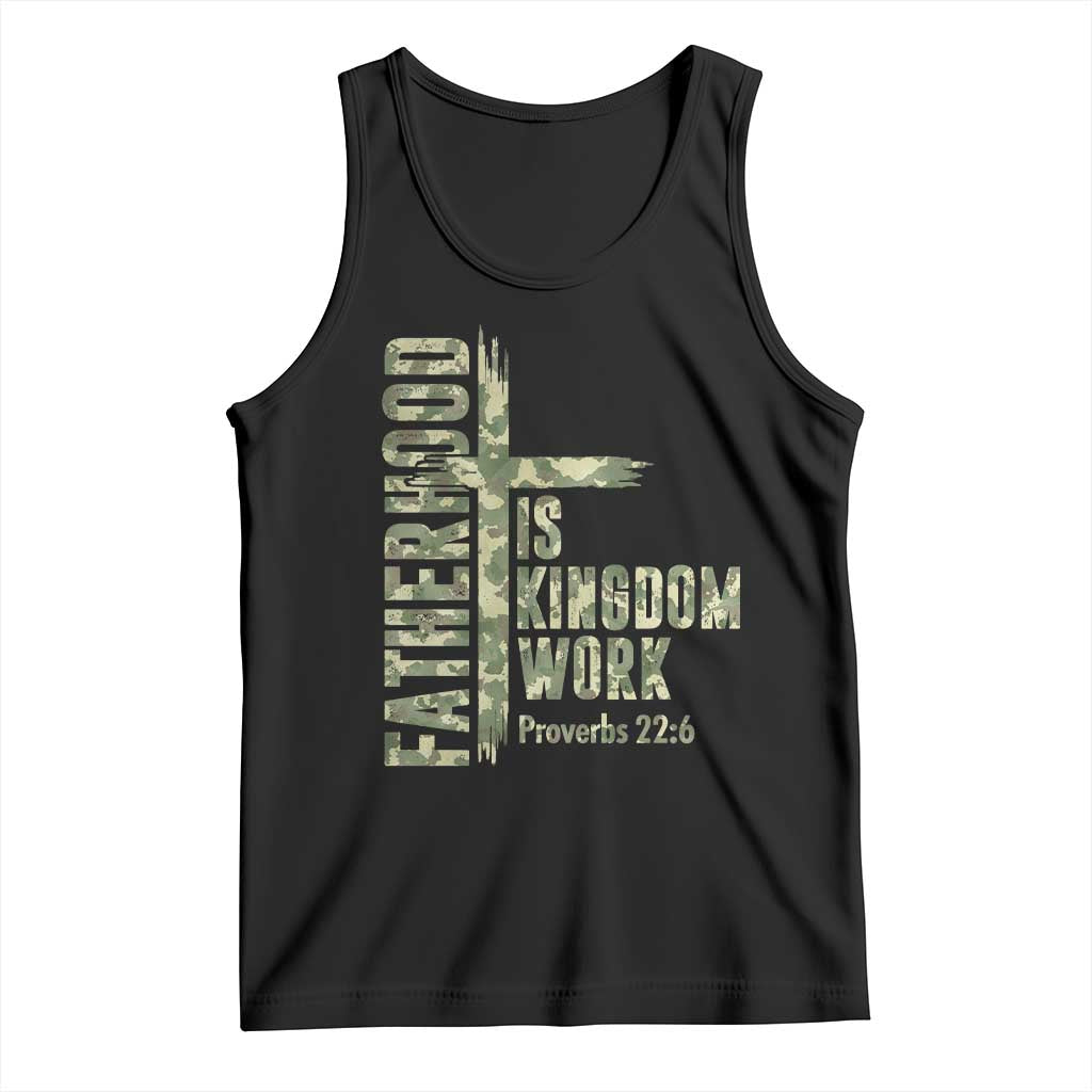 Fatherhood Is Kingdom Work Tank Top Camo Christian Fathers Day Gift