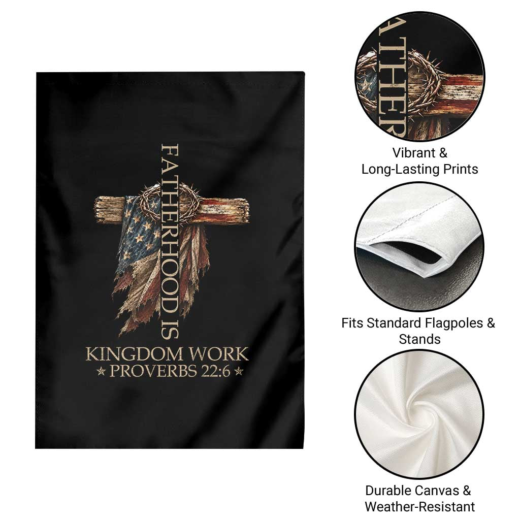 Fatherhood Is Kingdom Work Garden Flag Vintage American Flag Christian Dad Gift