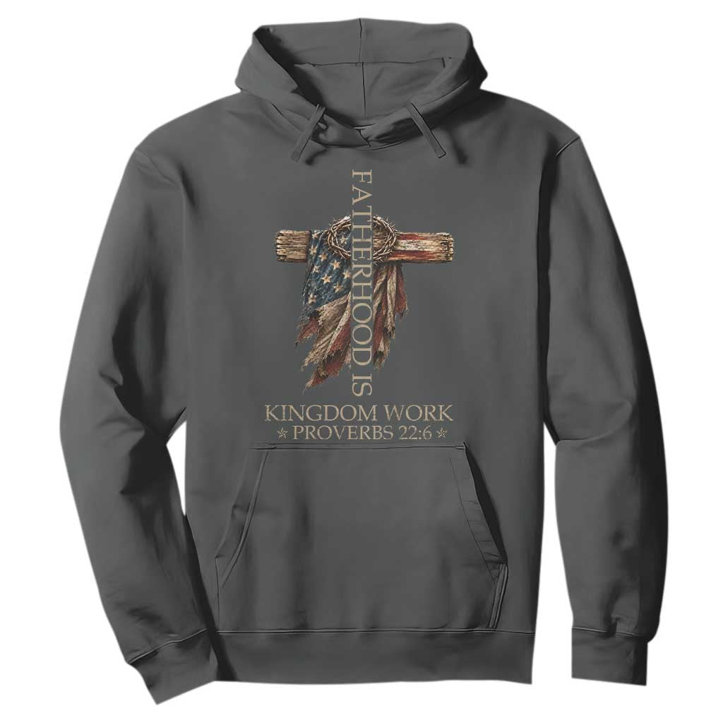Fatherhood Is Kingdom Work Hoodie Vintage American Flag Christian Dad Gift