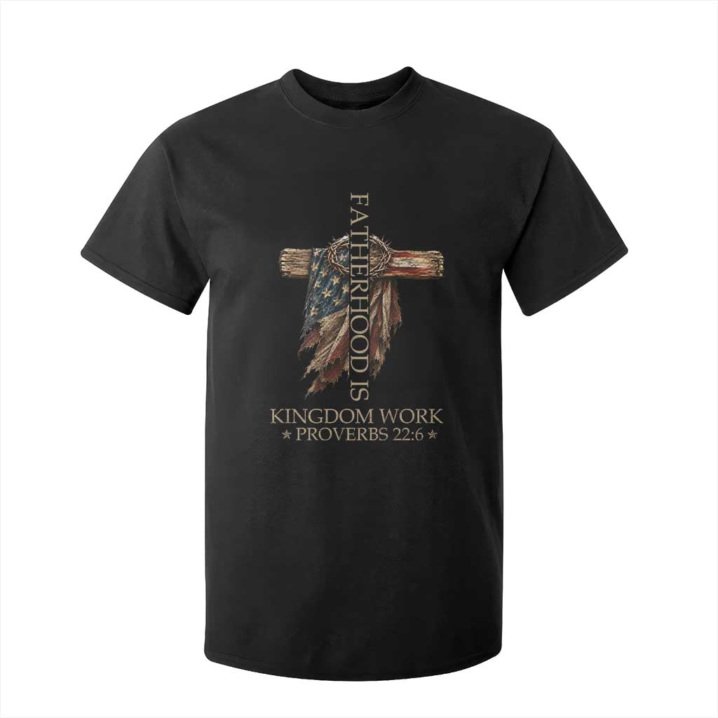 Fatherhood Is Kingdom Work T Shirt For Kid Vintage American Flag Christian Dad Gift