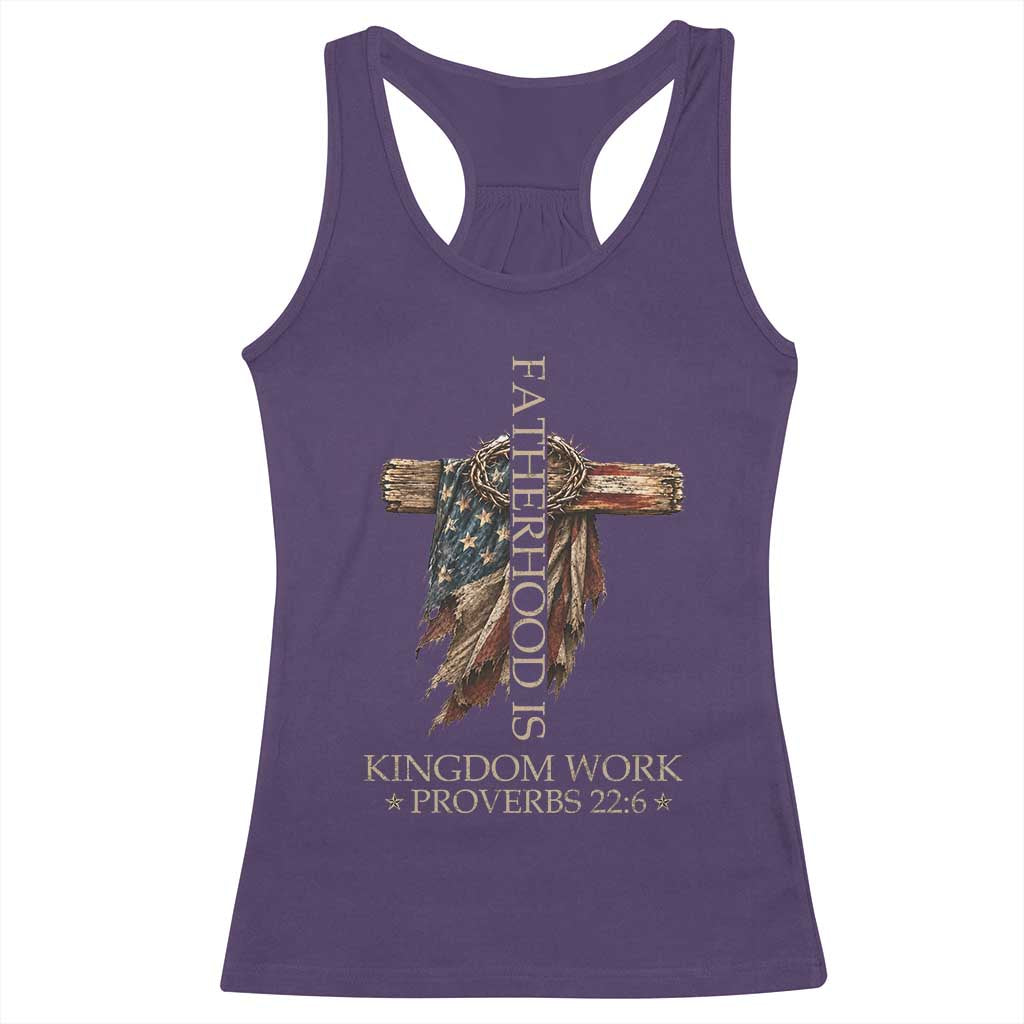 Fatherhood Is Kingdom Work Racerback Tank Top Vintage American Flag Christian Dad Gift