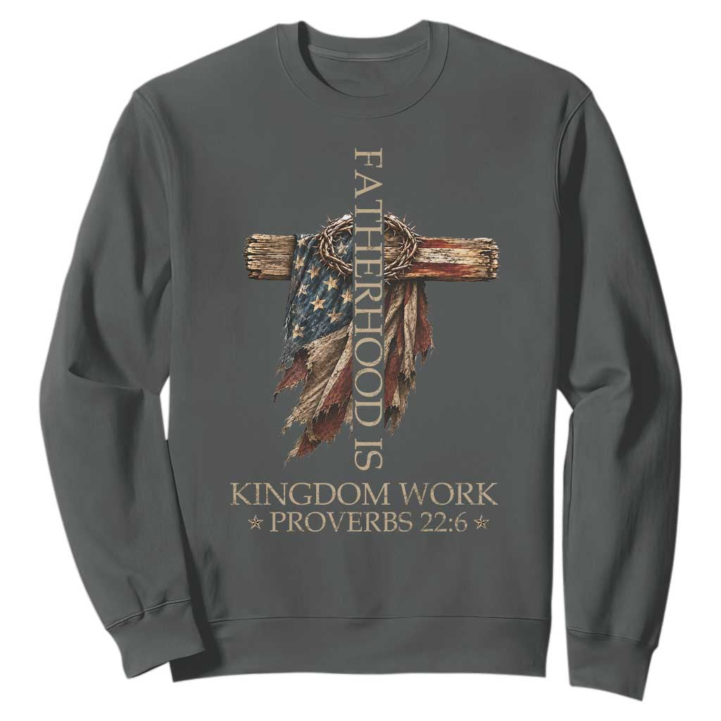 Fatherhood Is Kingdom Work Sweatshirt Vintage American Flag Christian Dad Gift