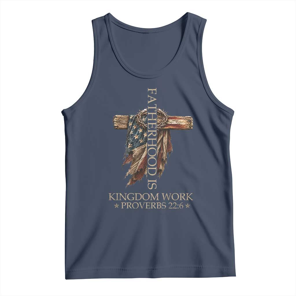 Fatherhood Is Kingdom Work Tank Top Vintage American Flag Christian Dad Gift