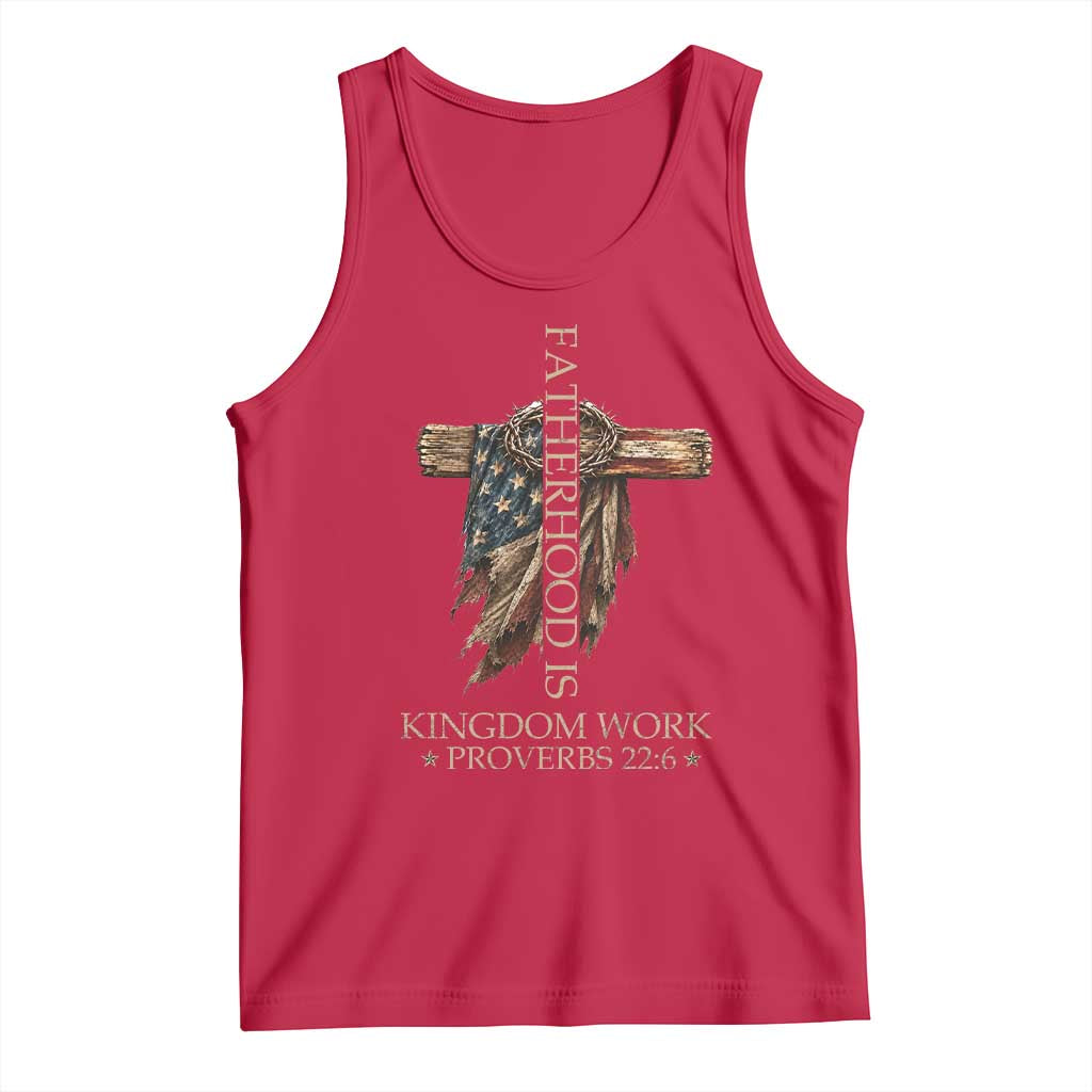 Fatherhood Is Kingdom Work Tank Top Vintage American Flag Christian Dad Gift