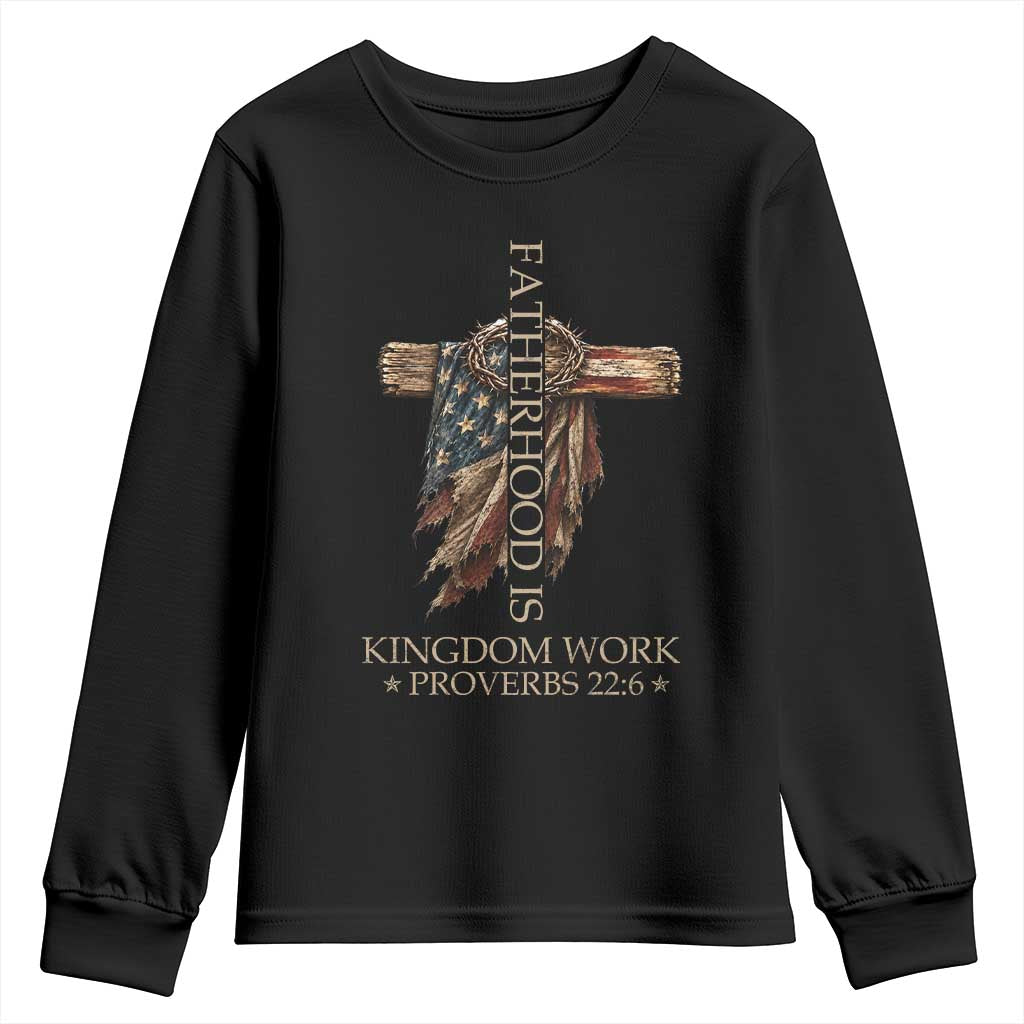Fatherhood Is Kingdom Work Youth Sweatshirt Vintage American Flag Christian Dad Gift