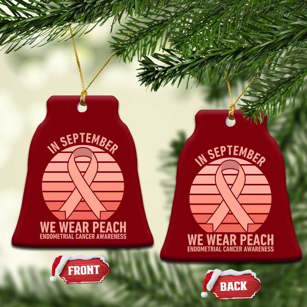 In September We Wear Peach Ceramic Ornament Endometrial Cancer Awareness Support