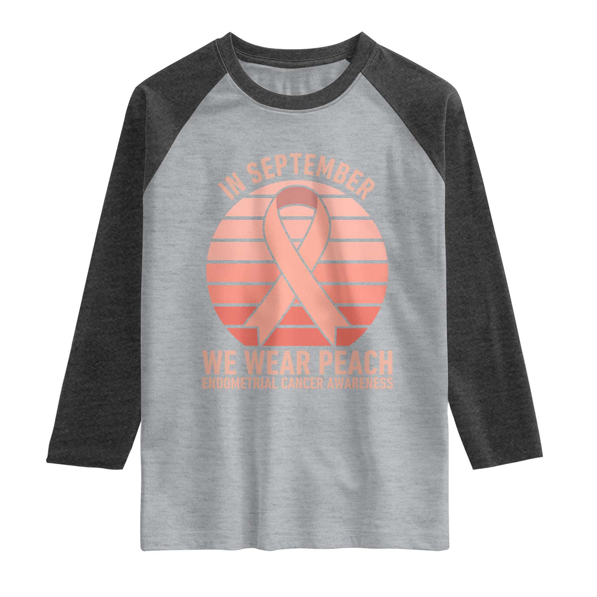 In September We Wear Peach Raglan Shirt Endometrial Cancer Awareness Support