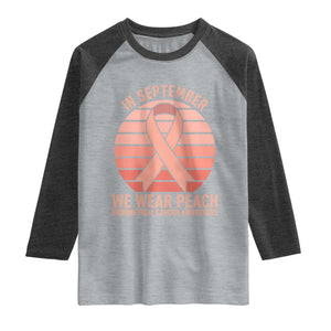 In September We Wear Peach Raglan Shirt Endometrial Cancer Awareness Support