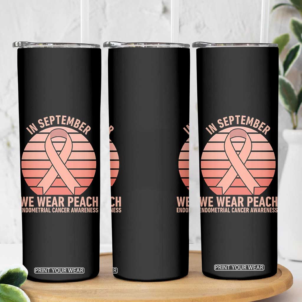 In September We Wear Peach Skinny Tumbler Endometrial Cancer Awareness Support